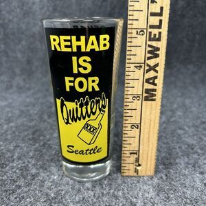 Novelty Shot Glass Rehab Is For Quitters Seattle Souvenir Gift